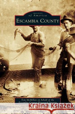 Escambia County Tom McMillan (University of Glasgow UK) 9781531661533 Arcadia Publishing Library Editions - książka