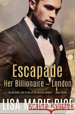 Escapade: Her Billionaire - London Lisa Marie Rice 9780997427783 Lisa Marie Rice - książka