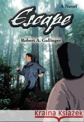 Escape Robert A. Gallinger 9780595655366 Writers Club Press - książka
