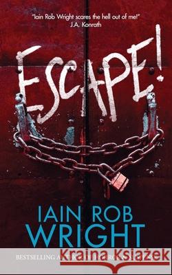 Escape! Iain Rob Wright   9781913523350 Ulcerated Press - książka