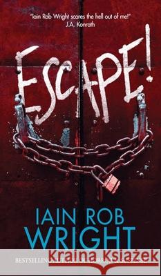 Escape! Iain Rob Wright   9781913523367 Ulcerated Press - książka