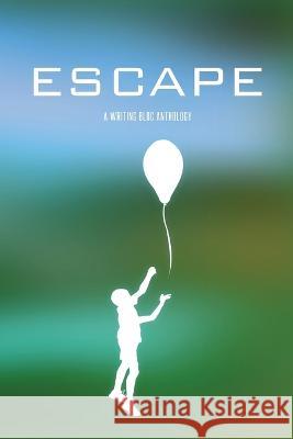 Escape: A Writing Bloc Anthology Writing Bloc 9798986554341 Writing Bloc - książka