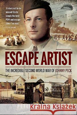 Escape Artist: The Incredible Second World War of Johnny Peck Peter Monteath 9781526727534 Pen & Sword Books - książka