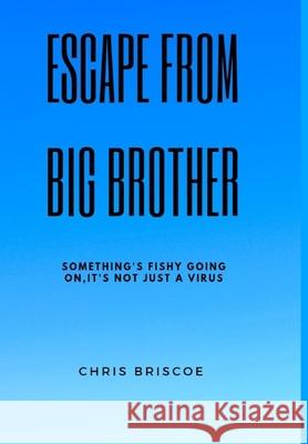 Escape Big Brother Chris Briscoe 9781006618956 Blurb - książka
