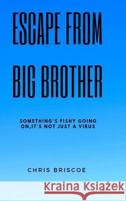 Escape Big Brother Chris Briscoe 9781006618963 Blurb - książka