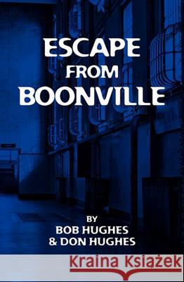 Escape from Boonville: The Real Prison Break Bob Hughes Don Hughes 9781451571844 Createspace - książka