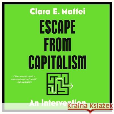 Escape from Capitalism: An Intervention Clara E. Mattei Deborah McBride 9781668125977 Simon & Schuster Audio - książka