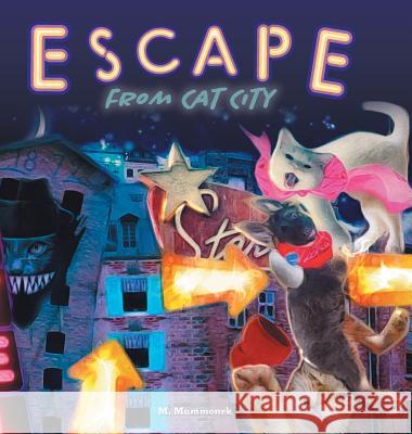 Escape from Cat City: Pepper's Incredible Adventure M Mammonek 9781525503207 FriesenPress - książka