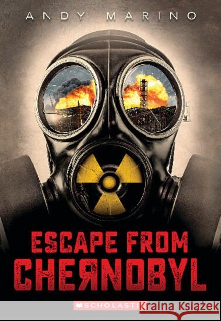 Escape from Chernobyl Andy Marino 9781338718454 Scholastic Inc. - książka