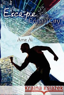 Escape from Crystal City Ame Ai 9781451555837 Createspace - książka