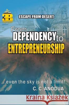 Escape From Desert: ...From Dependency to Entrepreneurship C. C. Anodua 9789785912890 Rex-Janney - książka