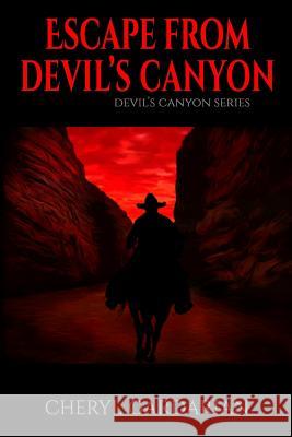 Escape From Devil's Canyon Gardarian, Cheryl 9781537081199 Createspace Independent Publishing Platform - książka