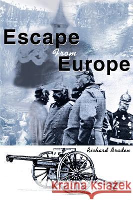 Escape From Europe Richard Braden 9780595225064 Writer's Showcase Press - książka