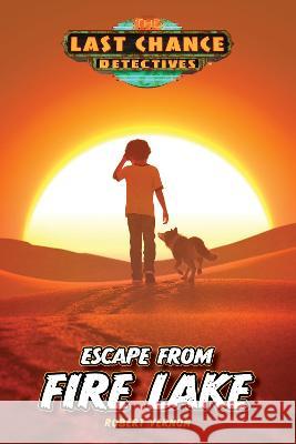 Escape from Fire Lake Robert Vernon 9781646070534 Focus on the Family Publishing - książka