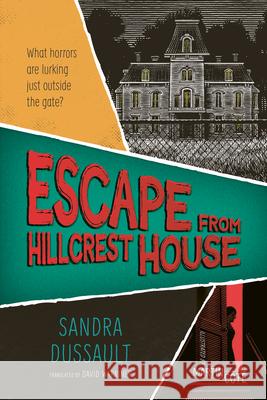 Escape from Hillcrest House Sandra Dussault Martin C?t? David Warriner 9781459843059 Orca Book Publishers - książka