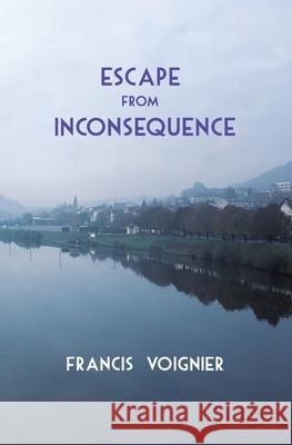 Escape from Inconsequence Francis Voignier 9781734555172 Dolosse & Writs - książka