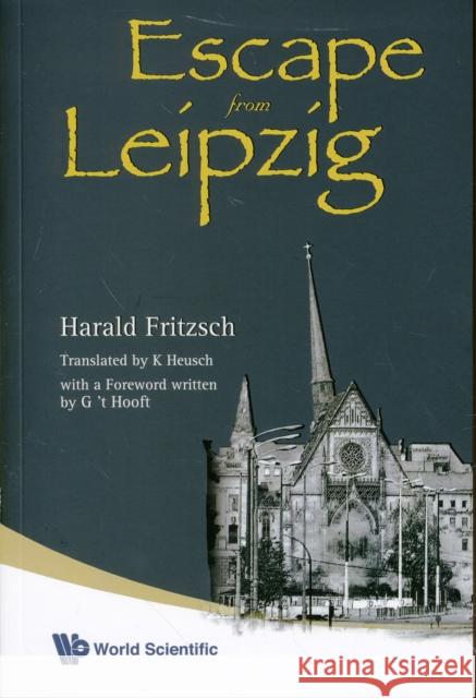 Escape from Leipzig Fritzsch, Harald 9789812793065 World Scientific Publishing Company - książka