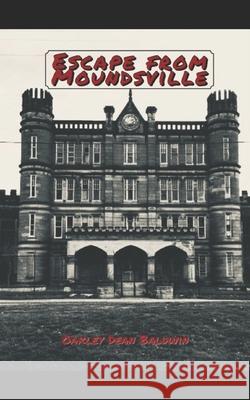 Escape from Moundsville Baldwin, Doris Gail 9798530556456 Independently published - książka