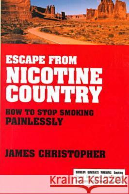 Escape from Nicotine Country: How to Sto Christopher, James 9781573927512 Prometheus Books - książka