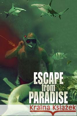 Escape from Paradise Walter F. Ph. D. Wild 9781441564276 Xlibris Corporation - książka