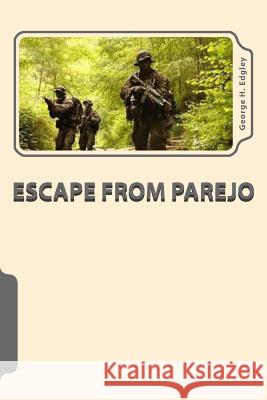 Escape From Parejo Edgley, George H. 9781496104533 Createspace - książka