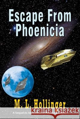 Escape From Phoenicia: The Sequel to Adventures of Regen the Bremen M L Hollinger 9781648830907 Totalrecall Publications - książka