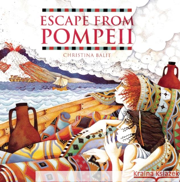 Escape from Pompeii Christina Balit 9781845070595 Frances Lincoln Publishers Ltd - książka