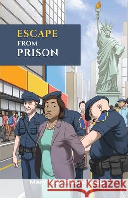 Escape from Prison Mary Ngwebong Ngu 9781942876861 Spears Media Press - książka