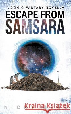 Escape From Samsara Nicky Blue 9781386069232 Nicky Blue - książka