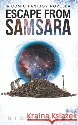 Escape From Samsara: A Dark Comedy Fantasy Adventure Blue, Nicky 9781976823411 Independently Published - książka
