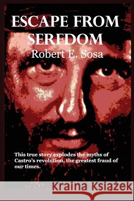 Escape From Serfdom Sosa, Robert E. 9781514642436 Createspace - książka