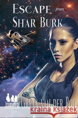Escape from Shar Burk Greta Van Der Rol 9781386433804 Greta Van Der Rol - książka