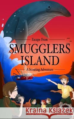 Escape from Smugglers Island: A Scouting Adventure A J Chapman   9798374131123 Independently Published - książka
