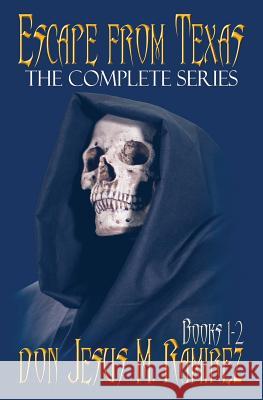 Escape from Texas, Books 1-2: The Complete Series Don Jesus M. Ramirez 9781939163127 Toltec Institute - książka