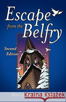 Escape from the Belfry: Second Edition Rapp, Doris Gaines 9780998859002 Daniel's House Publishing - książka