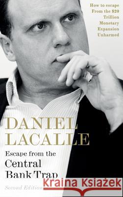 Escape from the Central Bank Trap: How to Escape From the $20 Trillion Monetary Expansion Unharmed Lacalle, Daniel 9781949443776 Business Expert Press - książka