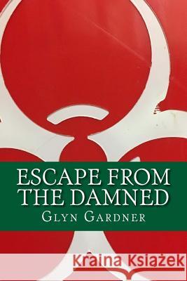 Escape from the Damned: Book II of the Apex Predator Series Glyn Gardner 9781500702984 Createspace - książka