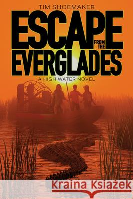 Escape from the Everglades Tim Shoemaker 9781646070268 Focus on the Family Publishing - książka
