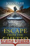 Escape From the Ghetto: The Breathtaking Story of the Jewish Boy Who Ran Away from the Nazis John Carr 9781529381573 Hodder & Stoughton