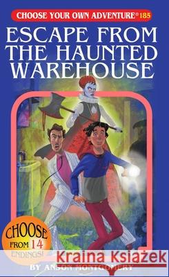 Escape from the Haunted Warehouse Anson Montgomery 9781937133474 Chooseco - książka