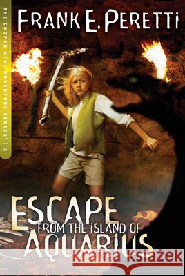 Escape from the Island of Aquarius: Volume 2 Peretti, Frank E. 9781581346190 Crossway Books - książka