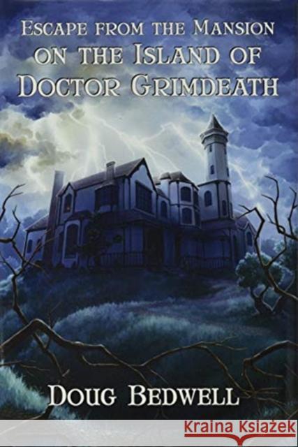 Escape from the Mansion on the Island of Doctor Grimdeath Doug Bedwell 9781943219148 Space Bear Press - książka