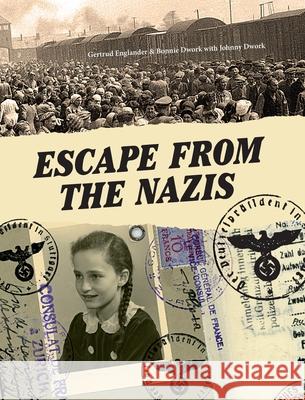 Escape From the Nazis Johnny Dwork Gertrud Englander Bonnie Dwork 9781737051008 Peak Experience Productions - książka