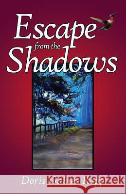 Escape from the Shadows Doris Gaines Rapp 9780692842294 Daniel's House Publishing - książka