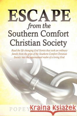 Escape From The Southern Comfort Christian Society Popeye Harnish 9781622302963 Xulon Press - książka