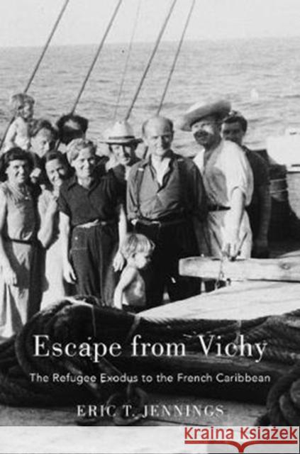 Escape from Vichy: The Refugee Exodus to the French Caribbean Eric T. Jennings 9780674983380 Harvard University Press - książka