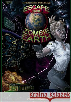 Escape from Zombie Earth: A Lovecraft inspired horror adventure Richard, Scotty 9781499141153 Createspace - książka