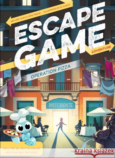 Escape Game Adventure: Operation Pizza Melanie Vives El Gunto Remi Prieur 9780764360305 Schiffer Kids - książka