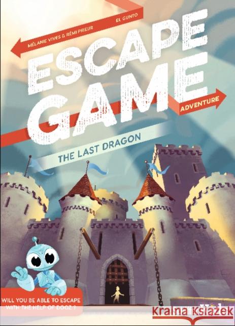 Escape Game Adventure: The Last Dragon Gunto, El 9780764358951 Schiffer Kids - książka
