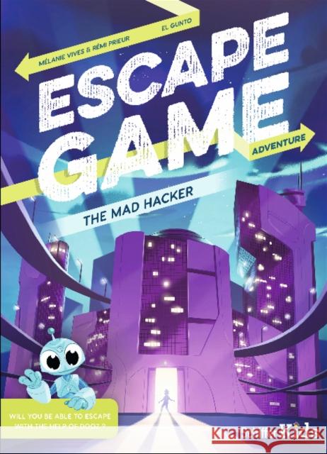 Escape Game Adventure: The Mad Hacker: The Mad Hacker Gunto, El 9780764358968 Schiffer Kids - książka